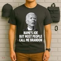 Name's Joe But Most People Call Me Brandon T-Shirt thumb 6