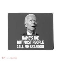 Name's Joe But Most People Call Me Brandon Mousepad thumb 0