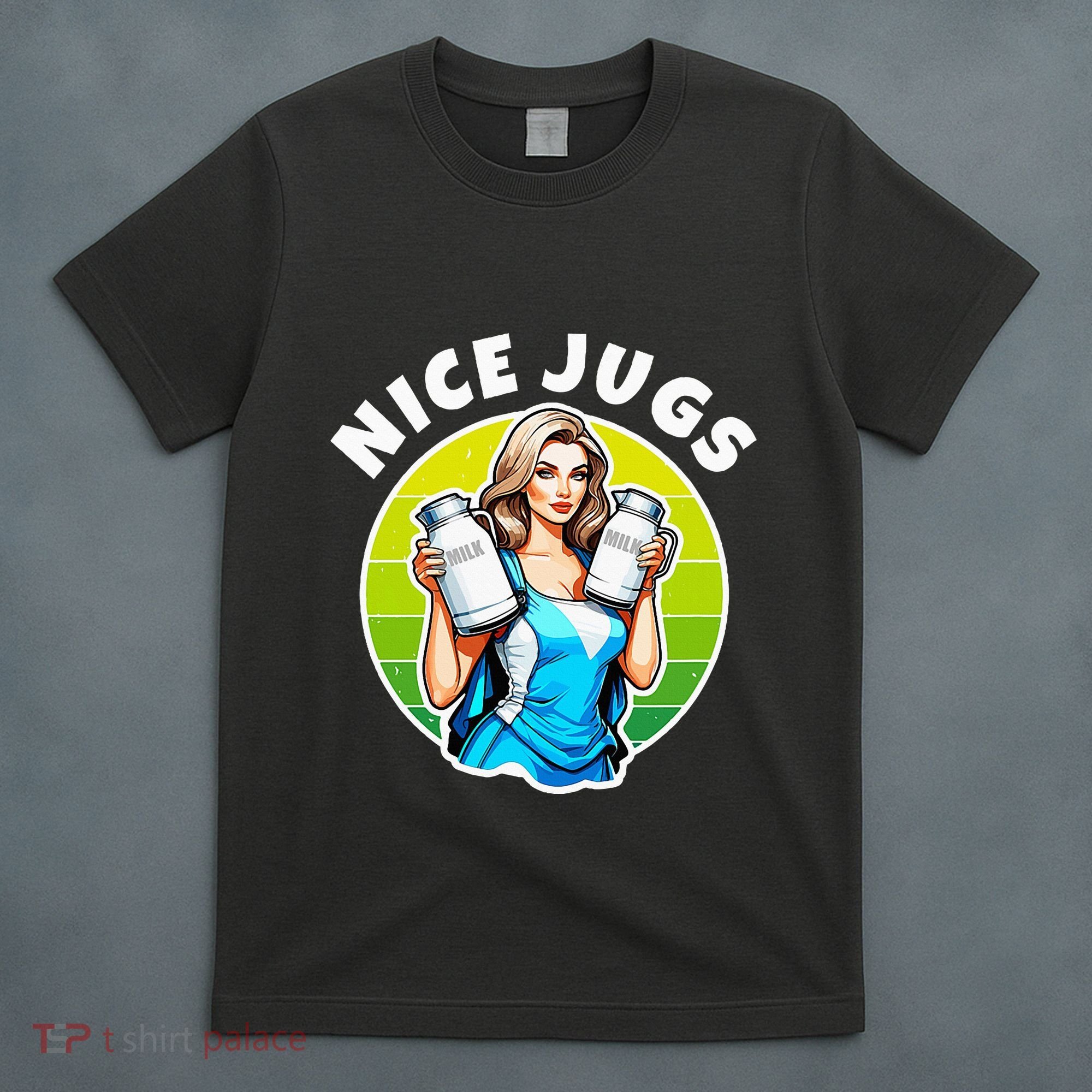 Nice Jugs. Cheerleader Milkmaid. Pitcher Holding Fun T-Shirt