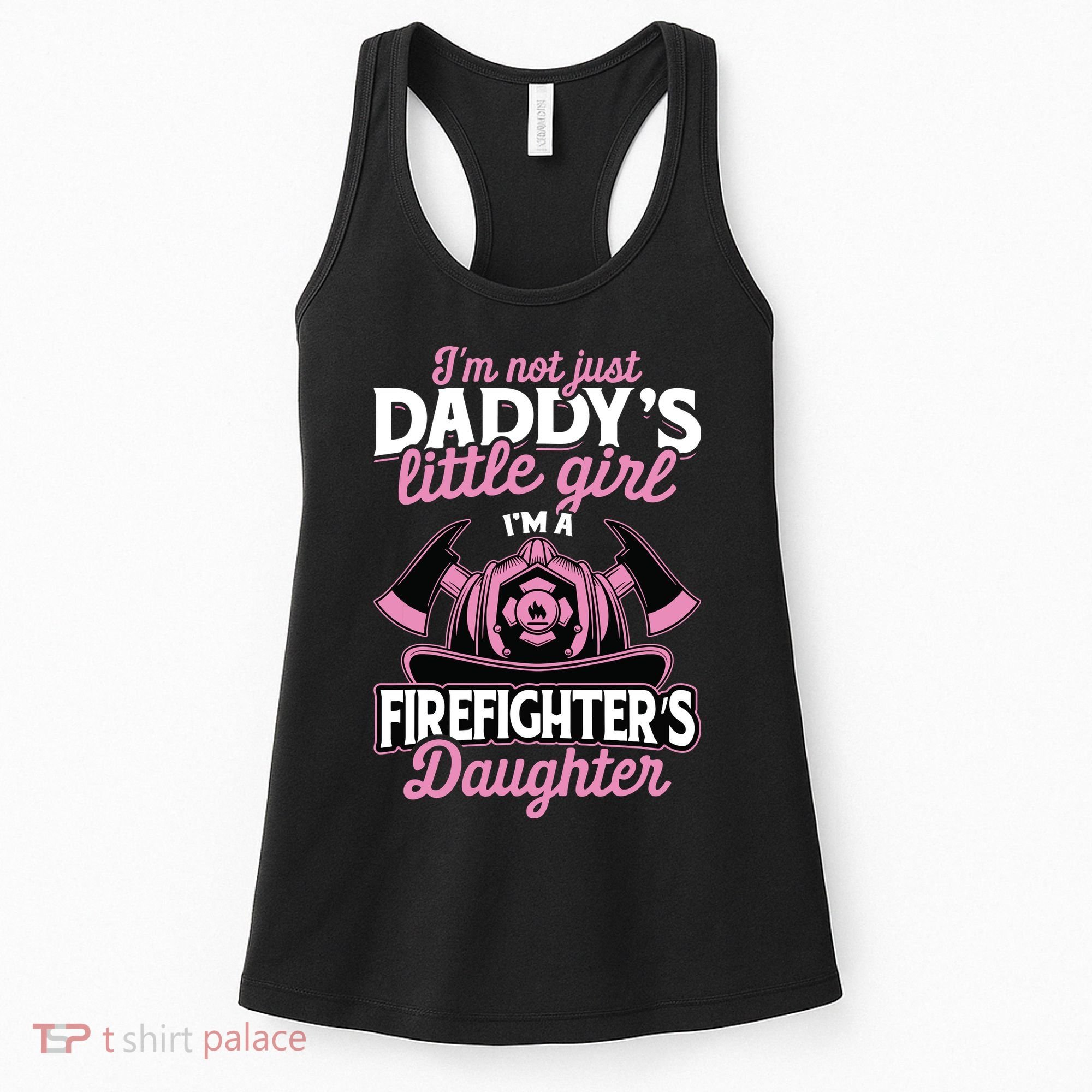 Not Just Daddys Little Girl Firefighter Daughter Women's Tank Top