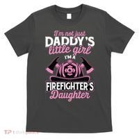 Not Just Daddys Little Girl Firefighter Daughter T-Shirt thumb 0