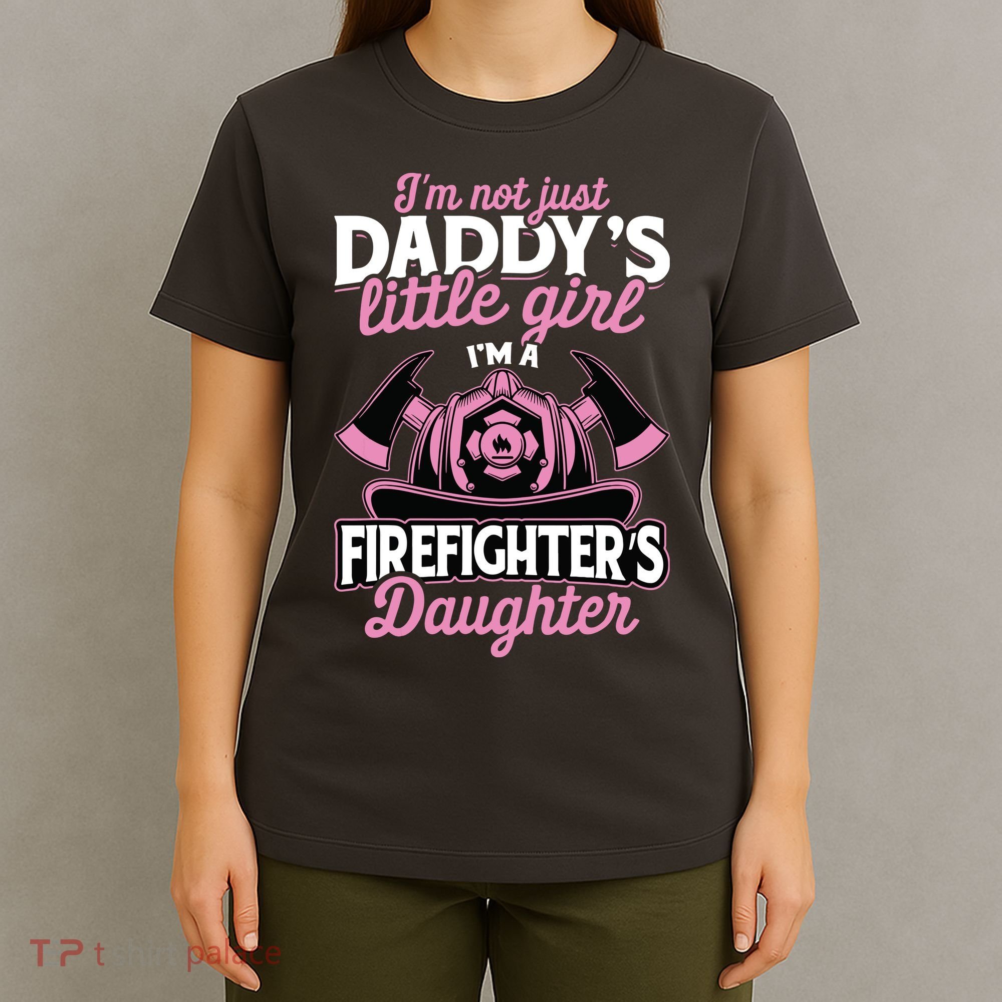 Not Just Daddys Little Girl Firefighter Daughter T-Shirt