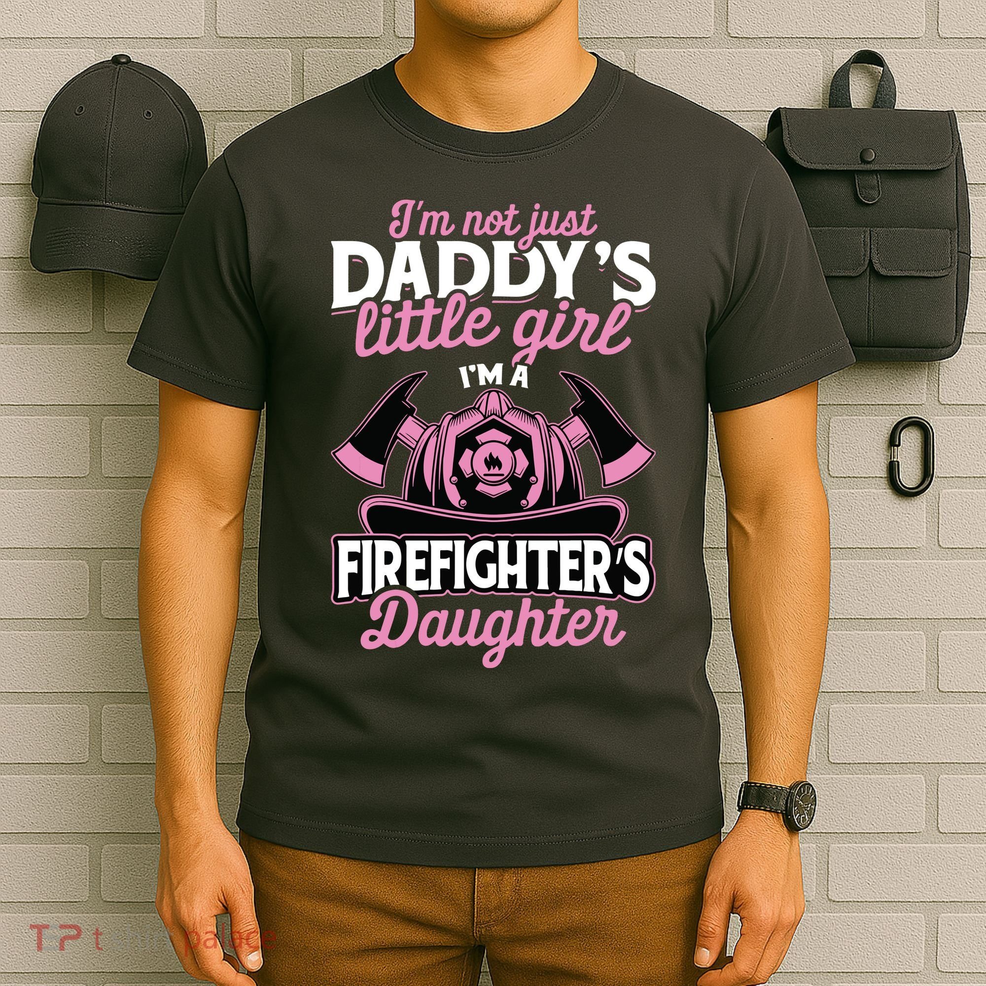 Not Just Daddys Little Girl Firefighter Daughter T-Shirt
