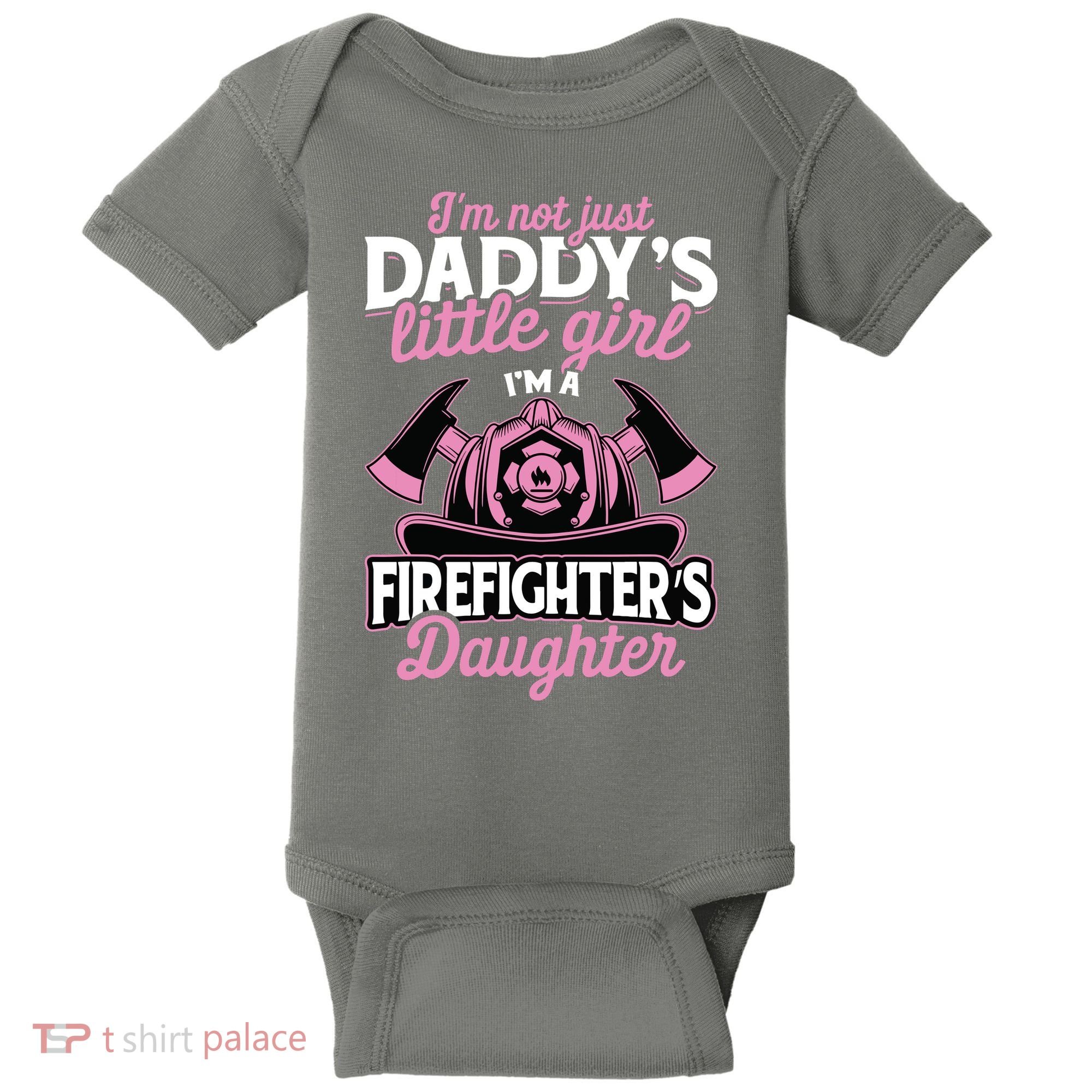 Not Just Daddys Little Girl Firefighter Daughter Baby Bodysuit
