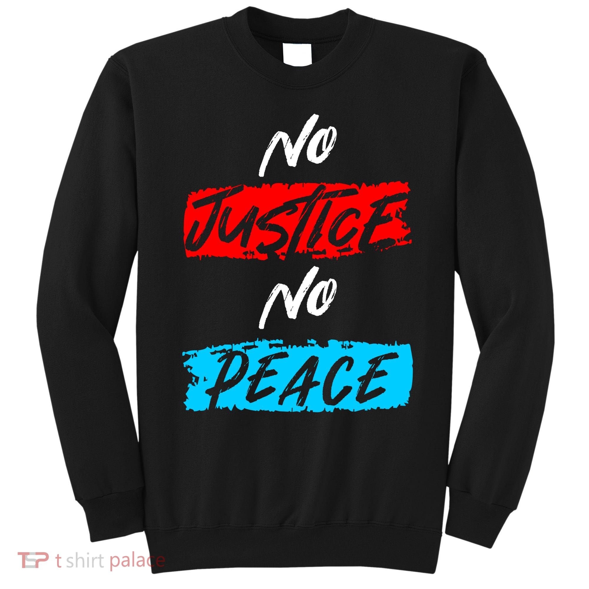 No Justice No Peace Sweatshirt