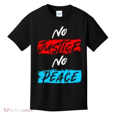 No Justice No Peace Kids T-Shirt