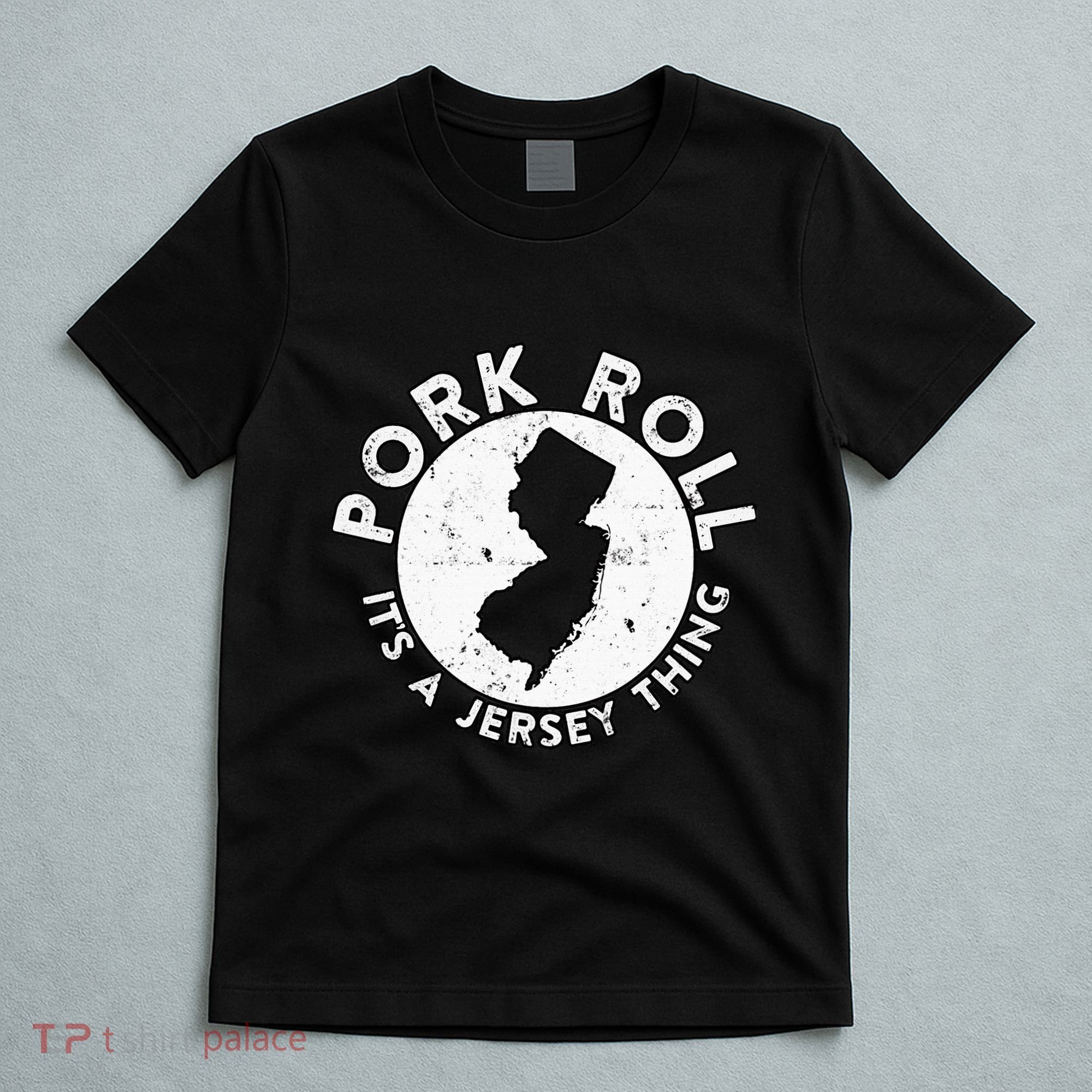 New Jersey Pork Roll It Is Jersey Thing Taylor Ham Pork Roll T-Shirt