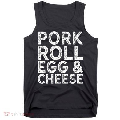 New Jersey Pork Roll Egg And Cheese Tank Top