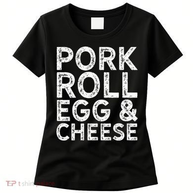 New Jersey Pork Roll Egg And Cheese Women's T-Shirt