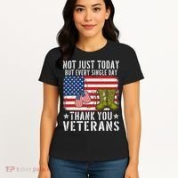Not Just Today But Every Single Day Thank You Veterans  Women's T-Shirt thumb 4
