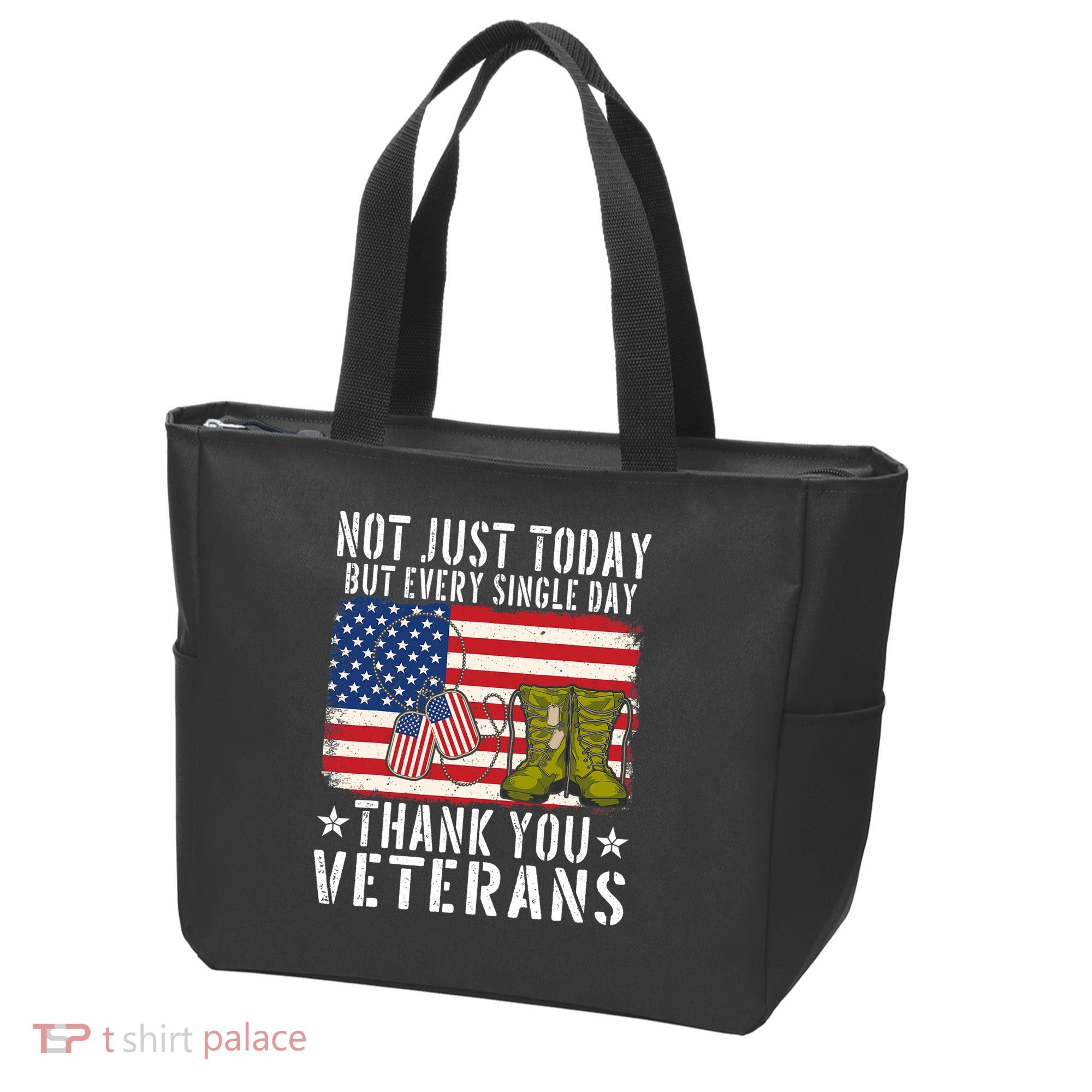 Not Just Today But Every Single Day Thank You Veterans  Tote Bag