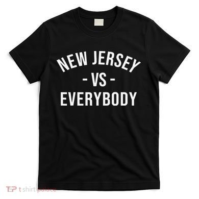 New Jersey Vs Everybodys T-Shirt