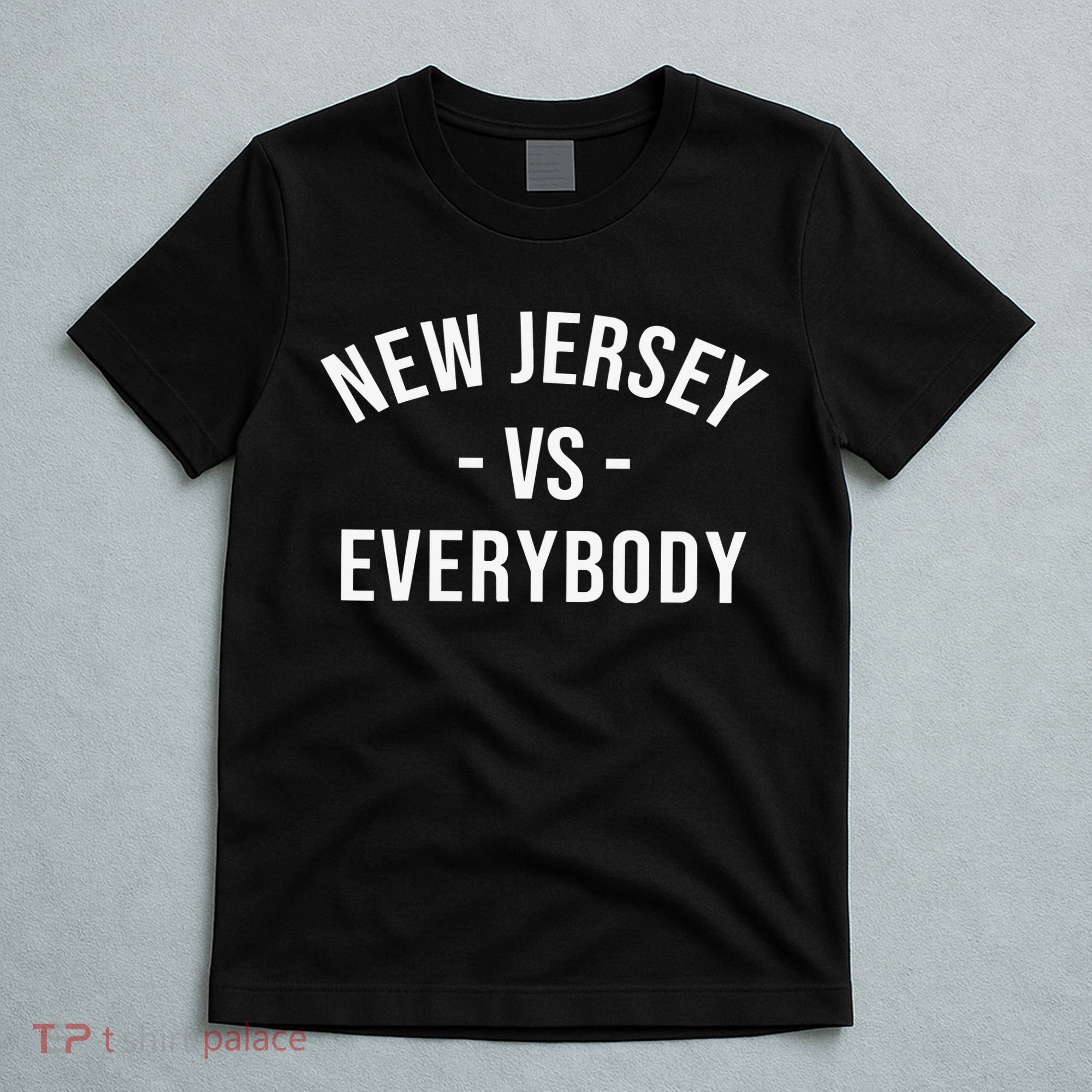 New Jersey Vs Everybodys T-Shirt
