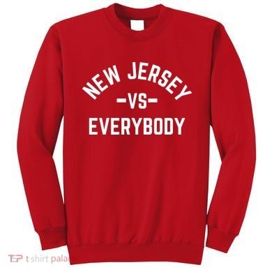 New Jersey Vs Everybody Sweatshirt