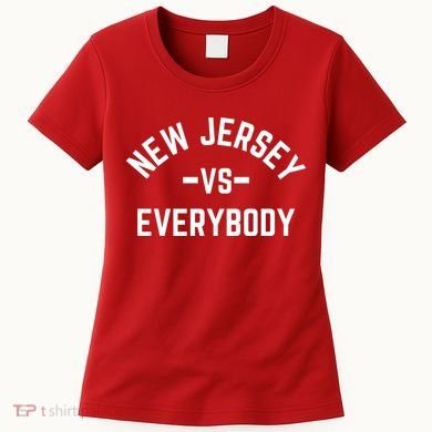 New Jersey Vs Everybody Women's T-Shirt