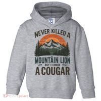 Never Killed A Mountain Lion But I've Choked A Cougar Quotes Toddler Hoodie thumb 0