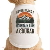 Never Killed A Mountain Lion But I've Choked A Cougar Quotes Doggie Tank thumb 0