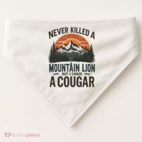 Never Killed A Mountain Lion But I've Choked A Cougar Quotes USA-Made Doggie Bandana thumb 0