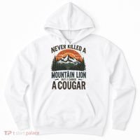 Never Killed A Mountain Lion But I've Choked A Cougar Quotes Hoodie thumb 0