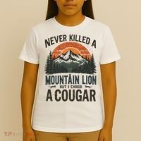 Never Killed A Mountain Lion But I've Choked A Cougar Quotes T-Shirt thumb 4
