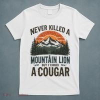 Never Killed A Mountain Lion But I've Choked A Cougar Quotes T-Shirt thumb 5