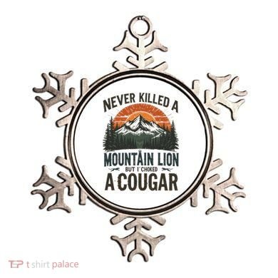 Never Killed A Mountain Lion But I've Choked A Cougar Quotes Ornament
