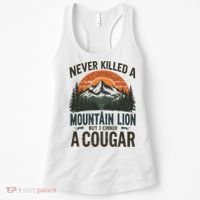 Never Killed A Mountain Lion But I've Choked A Cougar Quotes Women's Tank Top thumb 0