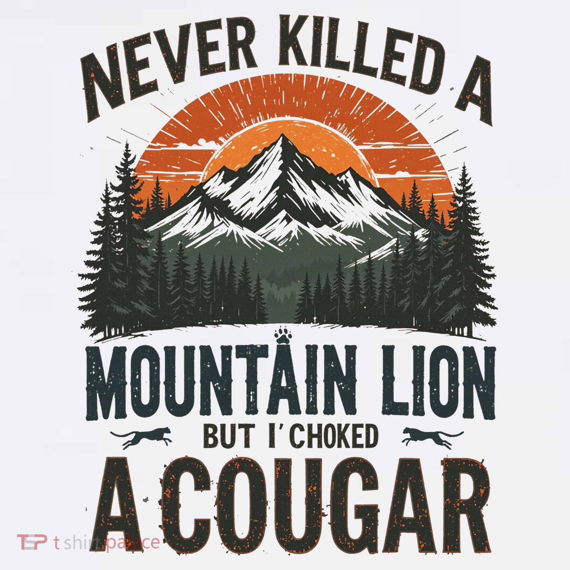 Never Killed A Mountain Lion But I've Choked A Cougar Quotes Women's Tank Top