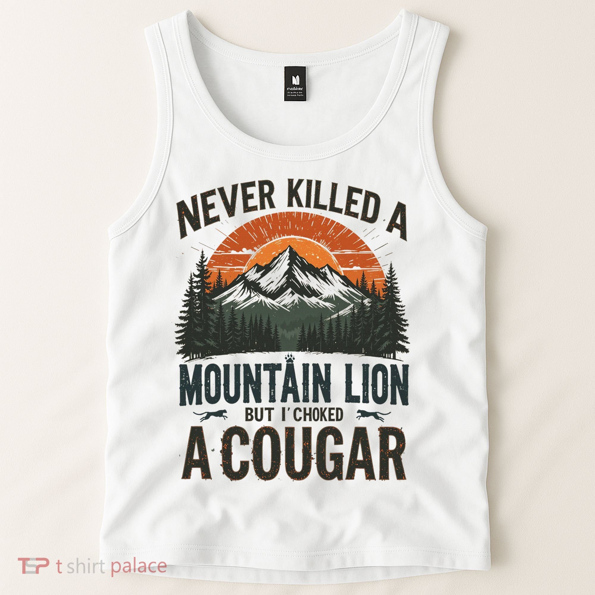 Never Killed A Mountain Lion But I've Choked A Cougar Quotes Tank Top