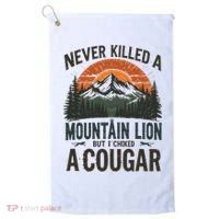 Never Killed A Mountain Lion But I've Choked A Cougar Quotes Golf Towel thumb 0
