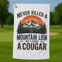 Never Killed A Mountain Lion But I've Choked A Cougar Quotes Golf Towel thumb 1
