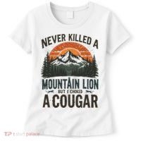 Never Killed A Mountain Lion But I've Choked A Cougar Quotes Women's T-Shirt thumb 0