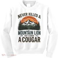 Never Killed A Mountain Lion But I've Choked A Cougar Quotes Kids Sweatshirt thumb 0