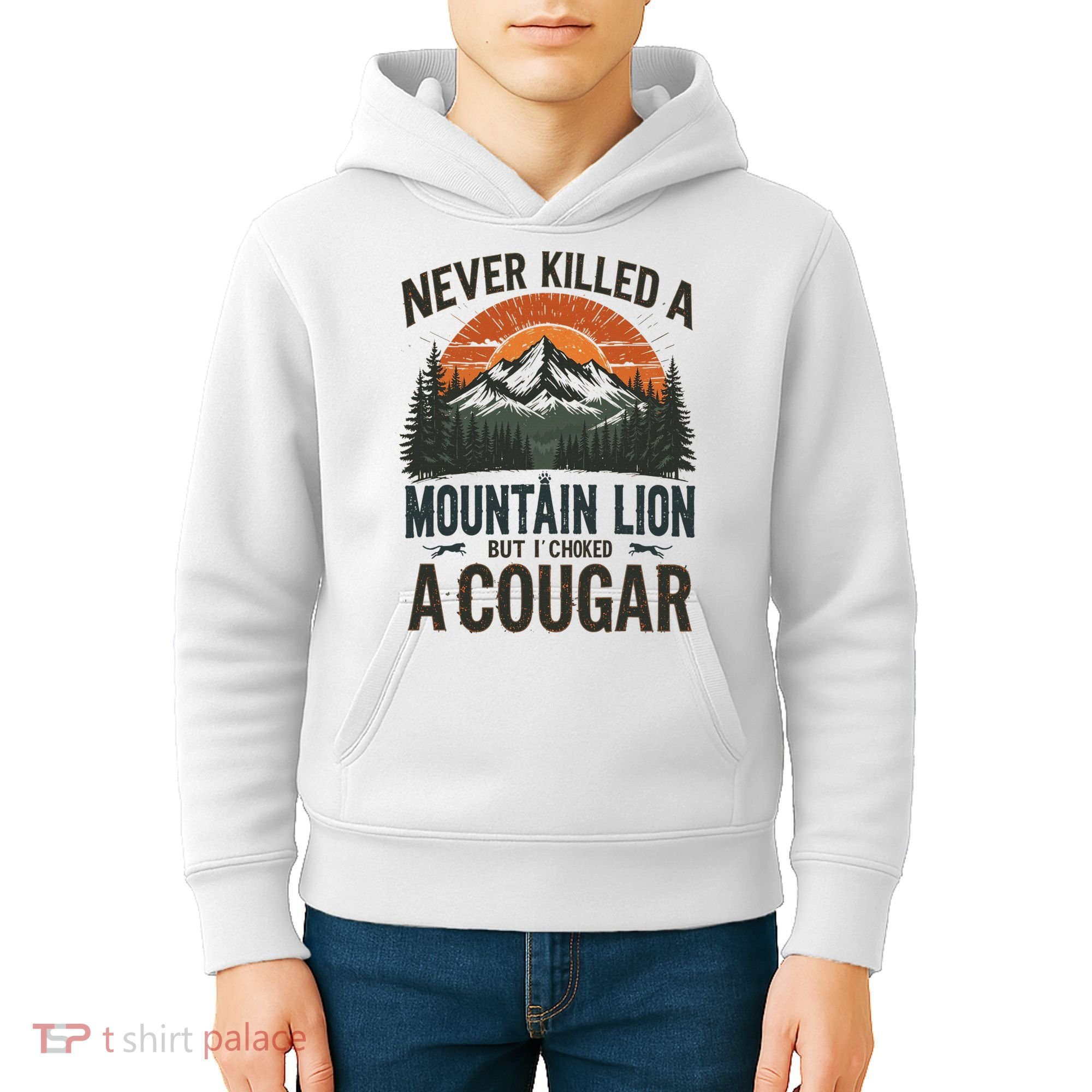 Never Killed A Mountain Lion But I've Choked A Cougar Quotes Kids Hoodie