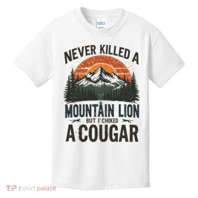 Never Killed A Mountain Lion But I've Choked A Cougar Quotes Kids T-Shirt