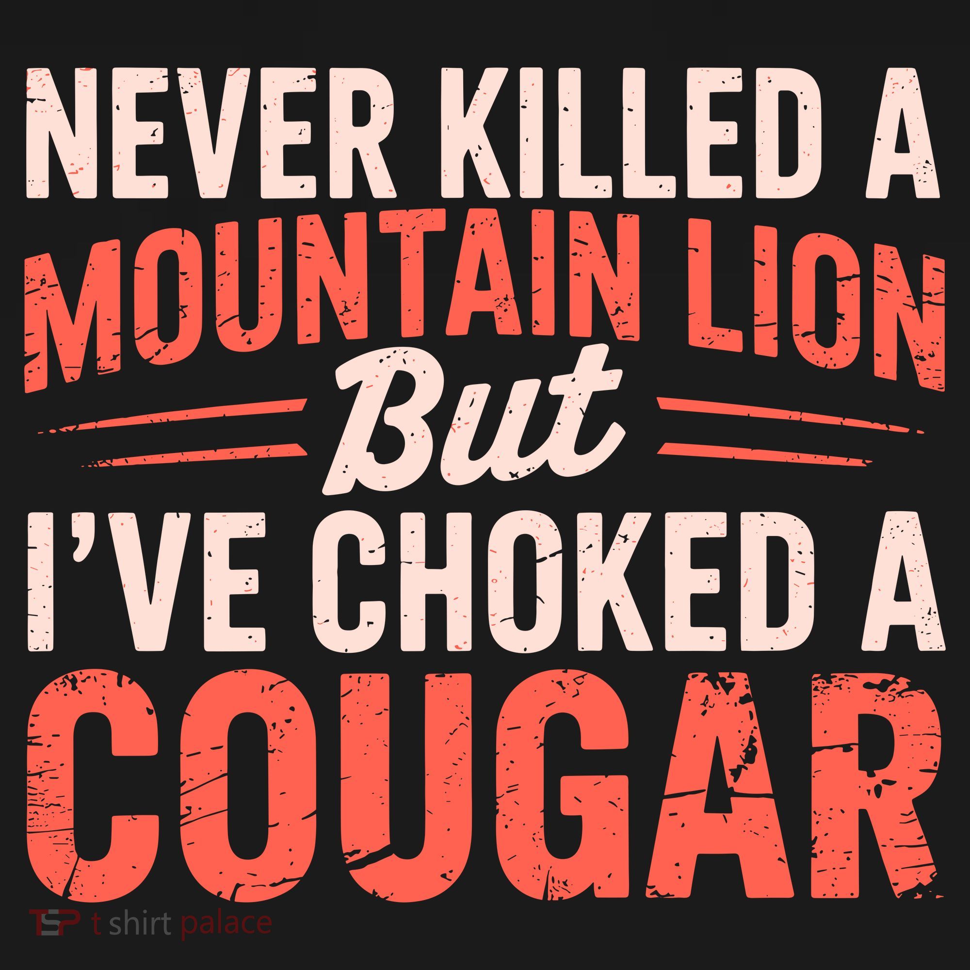 Never Killed A Mountain Lion But Ive Choked A Cougar Bucket Hat