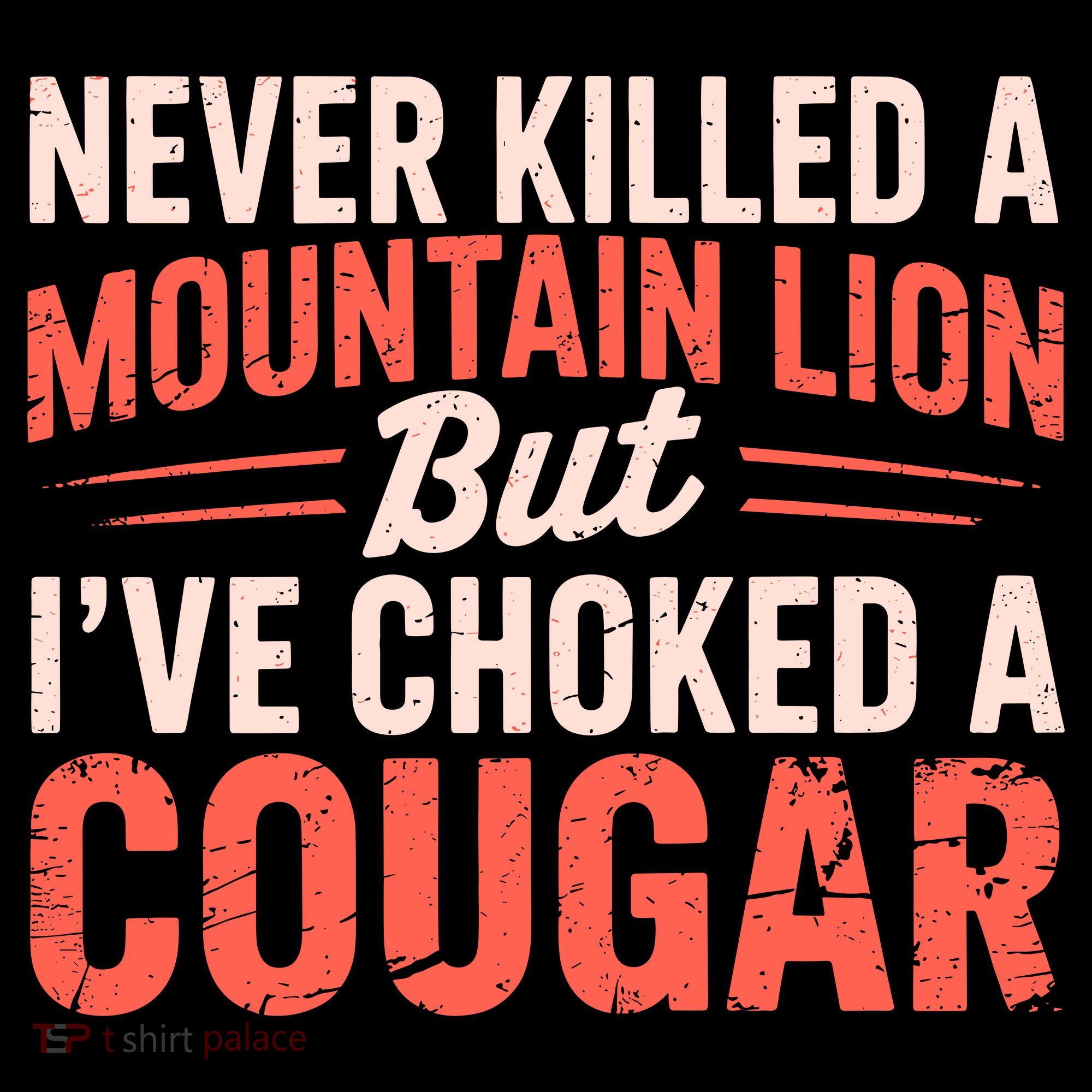 Never Killed A Mountain Lion But Ive Choked A Cougar Women's Hoodie