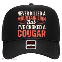 Never Killed A Mountain Lion But Ive Choked A Cougar Hat thumb 0