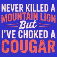 Never Killed A Mountain Lion But Ive Choked A Cougar Baby Bodysuit thumb 2