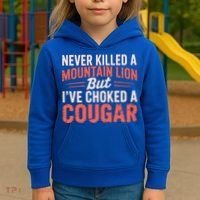 Never Killed A Mountain Lion But Ive Choked A Cougar Kids Hoodie thumb 3
