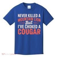 Never Killed A Mountain Lion But Ive Choked A Cougar Kids T-Shirt thumb 0