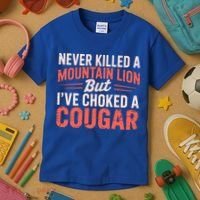 Never Killed A Mountain Lion But Ive Choked A Cougar Kids T-Shirt thumb 3