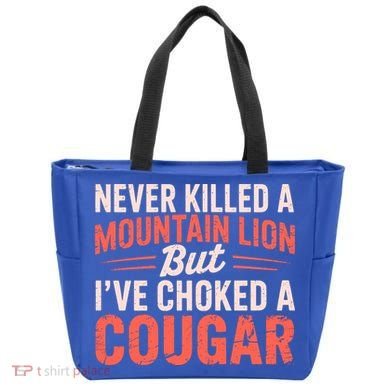 Never Killed A Mountain Lion But Ive Choked A Cougar Tote Bag