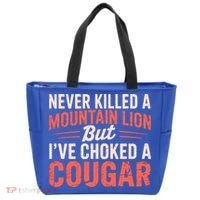 Never Killed A Mountain Lion But Ive Choked A Cougar Tote Bag thumb 0