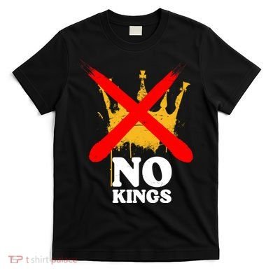 No King Anti-Trump T-Shirt