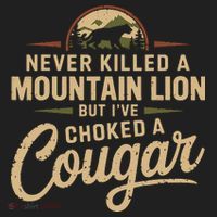 Never Killed A Mountain Lion But Ive Choked A Cougar Women's Sweatshirt thumb 2