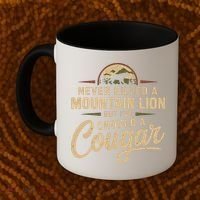 Never Killed A Mountain Lion But Ive Choked A Cougar Coffee Mug thumb 2
