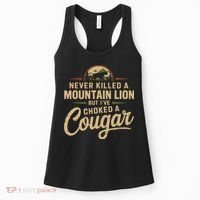 Never Killed A Mountain Lion But Ive Choked A Cougar Women's Tank Top thumb 0