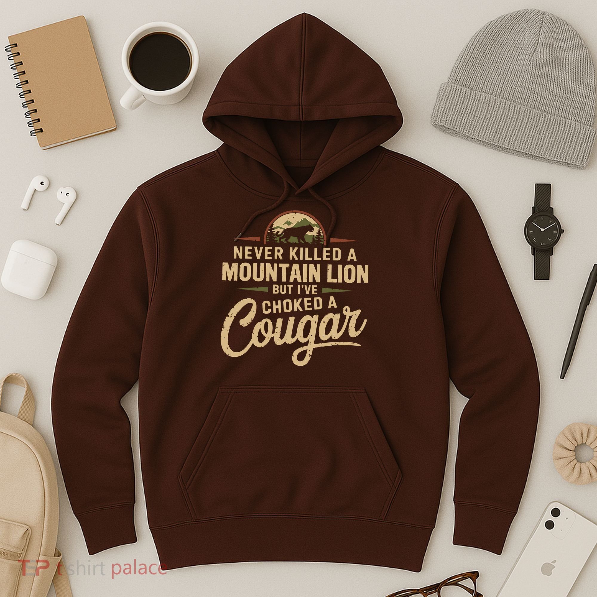 Never Killed A Mountain Lion But Ive Choked A Cougar Hoodie