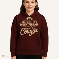 Never Killed A Mountain Lion But Ive Choked A Cougar Hoodie thumb 5